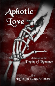 Paperback Aphotic Love: Anthology on the Depths of Romance Book