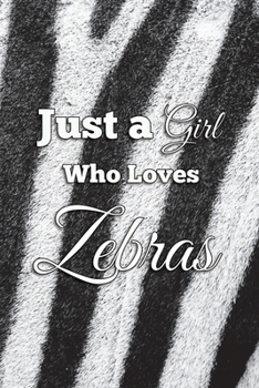 Paperback Just a Girl Who Loves Zebras: College Ruled Composition Notebook Book