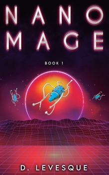 Nano Mage 1 - Book #1 of the Nano Mage