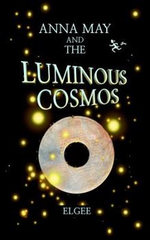 Paperback Anna May and the Luminous Cosmos Book