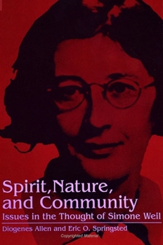 Paperback Spirit, Nature and Community: Issues in the Thought of Simone Weil Book