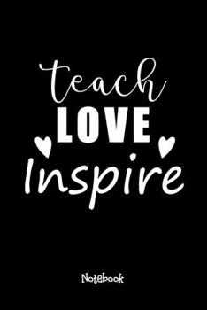 Paperback Teach Love Inspire-02 Journal Black Cover: Teaching Assistant Notebook,6x9 DOT GRID Paper 120 Pages, Teacher Gifts Notebooks & Journals, Great for Tea Book
