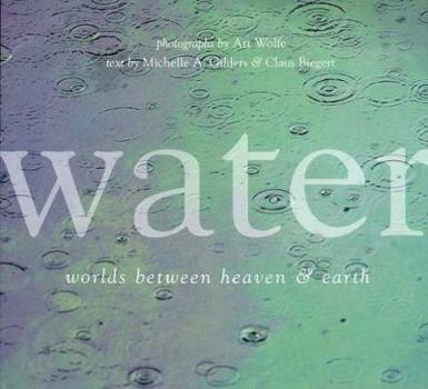 Hardcover Water: Worlds Between Heaven & Earth Book