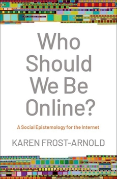 Hardcover Who Should We Be Online?: A Social Epistemology for the Internet Book