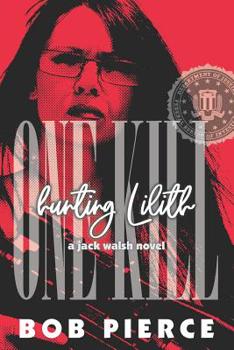 Paperback One Kill: Hunting Lilith: a Jack Walsh novel Book
