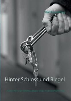 Paperback Hinter Schloss und Riegel: Ein Gerichtspsychiater ?ffnet seine Akten [German] Book