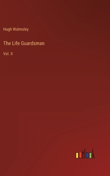 Hardcover The Life Guardsman: Vol. II Book