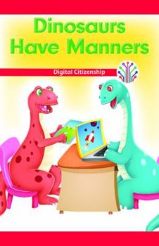 Paperback Dinosaurs Have Manners: Digital Citizenship Book