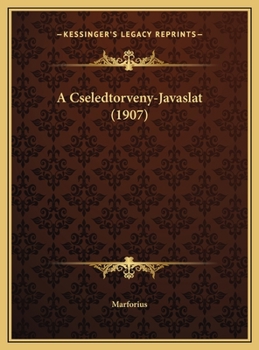 Hardcover A Cseledtorveny-Javaslat (1907) [Hungarian] Book