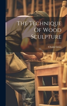 Hardcover The Technique Of Wood Sculpture Book