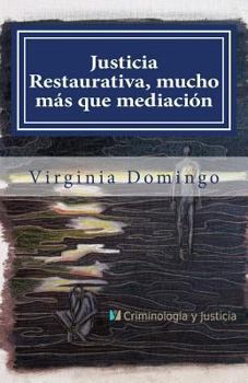 Paperback Justicia Restaurativa, mucho más que mediación [Spanish] Book