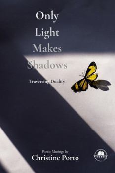 Hardcover Only Light Makes Shadows: Traversing Duality Book