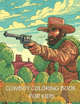 Paperback Cowboy Coloring Book For Kids: Western Rodeo Coloring With Cowboy Boots, Hats, Horses and More for Kids Book