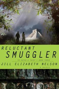 Reluctant Smuggler (To Catch a Thief Series #3) - Book #3 of the To Catch a Thief