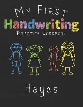 Paperback My first Handwriting Practice Workbook Hayes: 8.5x11 Composition Writing Paper Notebook for kids in kindergarten primary school I dashed midline I For Book