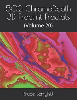 Paperback 502 ChromaDepth 3D FractInt Fractals: (Volume 20) Book
