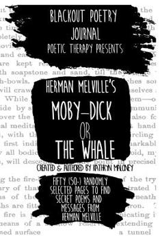 Paperback Blackout Poetry: Poetic Therapy: Moby Dick or The Whale Book
