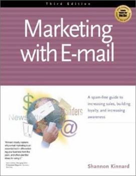 Paperback Marketing with E-mail: A Spam Free Guide to Increasing Sales, Building Loyalty, and Increasing Awareness Book