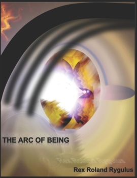 Paperback The Arc of Being: Epochal Shifting Momenta and QuasiBeing Book
