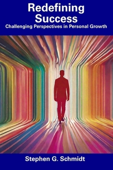 Redefining Success: Challenging Perspectives in Personal Growth