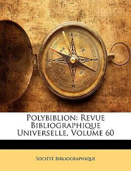 Paperback Polybiblion: Revue Bibliographique Universelle, Volume 60 [French] Book