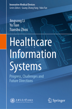 Hardcover Healthcare Information Systems: Progress, Challenges and Future Directions Book