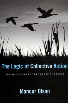Paperback The Logic of Collective Action: Public Goods and the Theory of Groups, with a New Preface and Appendix Book