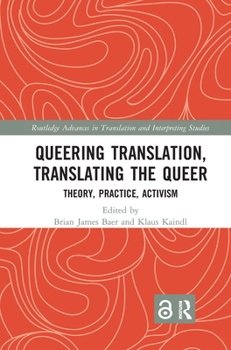 Paperback Queering Translation, Translating the Queer: Theory, Practice, Activism Book