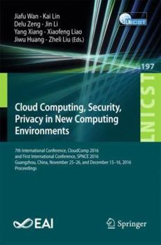 Paperback Cloud Computing, Security, Privacy in New Computing Environments: 7th International Conference, Cloudcomp 2016, and First International Conference, Sp Book