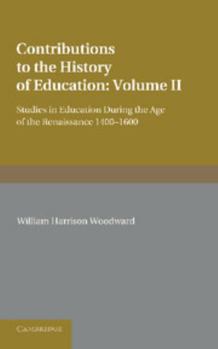 Paperback Contributions to the History of Education: Volume 2, During the Age of the Renaissance 1400 1600 Book