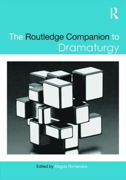 The Routledge Companion to Dramaturgy - Book  of the Routledge Companions