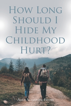 Paperback How Long Should I Hide My Childhood Hurt? Book