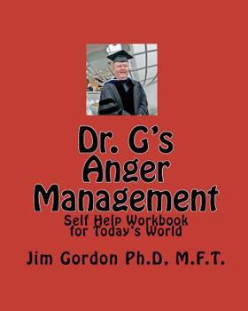 Paperback Dr. G's Anger Management: Self Help Workbook for Today's World Book