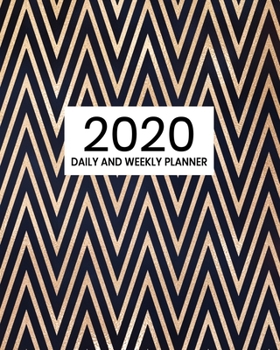 2020 Daily and Weekly Planner: Dated Organizer - Plan Your Schedule, Tasks, and Prioritized To Do List - Weekly Layout - Includes 2020 Year Calendar - ... Chevron Pattern Design (2020 Weekly Planner)