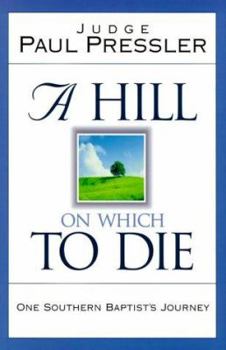 Hardcover A Hill on Which to Die: One Southern Baptist's Journey Book