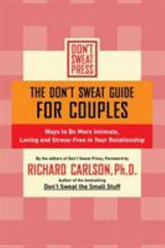 Paperback The Don't Sweat Guide for Couples: Ways to Be More Intimate, Loving and Stress-Free in Your Relationship Book