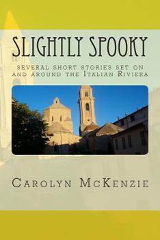 Paperback Slightly Spooky: several short stories set on and around the Italian Riviera Book