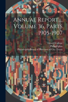Paperback Annual Report..., Volume 36, Parts 1905-1907 Book