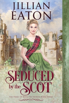 Seduced by the Scot - Book #3 of the Perks of Being an Heiress