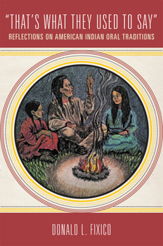 Hardcover "That's What They Used to Say": Reflections on American Indian Oral Traditions Book
