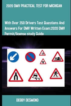 Paperback 2020 DMV Practical Test for Michigan: With over 350 Drivers test questions and answers for DMV written Exam: 2020 Drivers Permit/License Study Guide. Book