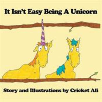 Paperback It Isn't Easy Being A Unicorn Book
