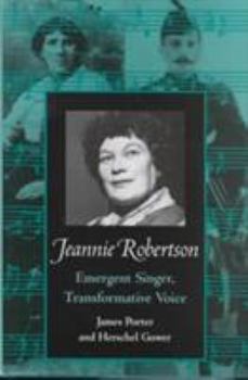 Hardcover Jeannie Robertson: Emergent Singer Transformative Voice Book