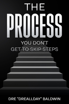 The Process: The No-Excuse Formula for Clarity, Consistency, and Control