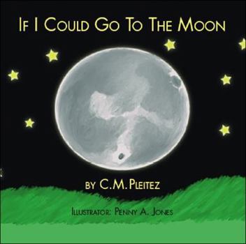 Paperback If I Could Go To The Moon: Si Yo Fuera a la Luna Book