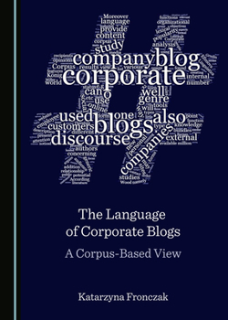 Hardcover The Language of Corporate Blogs: A Corpus-Based View Book