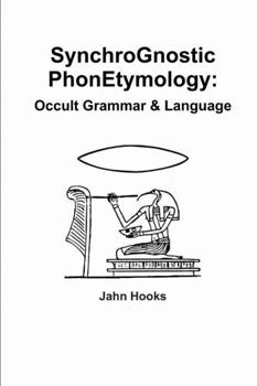 Paperback Synchrognostic Phonetymology: Occult Grammar & Language Book