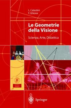 Paperback Le Geometrie Della Visione: Scienza, Arte, Didattica [Italian] Book