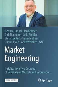 Paperback Market Engineering: Insights from Two Decades of Research on Markets and Information Book