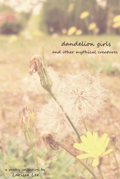 Paperback Dandelion Girls and Other Mythical Creatures Book